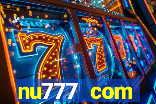 nu777 com plataforma de jogos